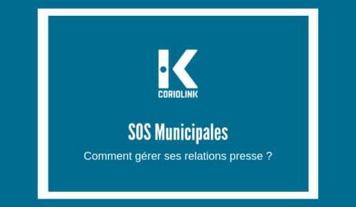 ELECTIONS MUNICIPALES : Gérer ses relations presse