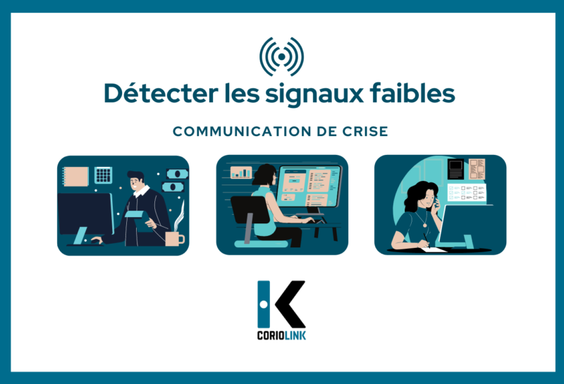 COMMUNICATION DE CRISE : DETECTER LES SIGNAUX FAIBLES