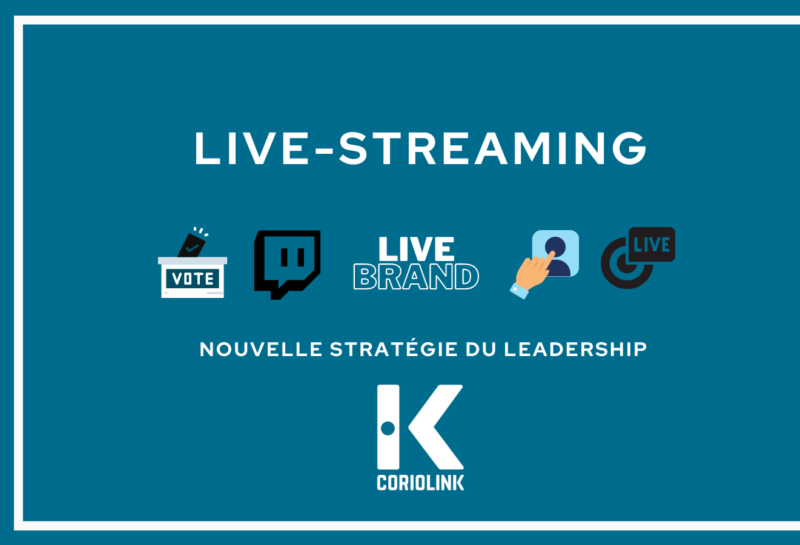 Live-Streaming : Nouvelle stratégie du leadership