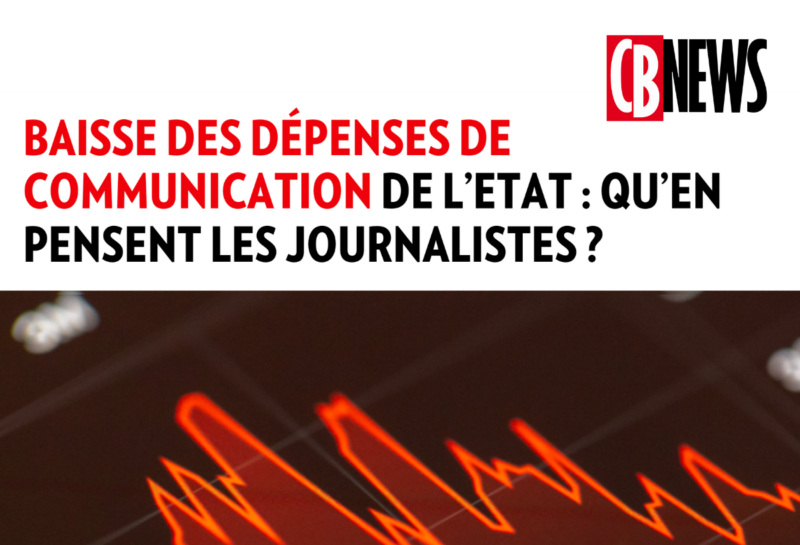 Enquête : la perception des journalistes sur la réduction des dépenses de communication de l’État